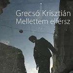 Grecsó Krisztián: Mellettem elférsz
