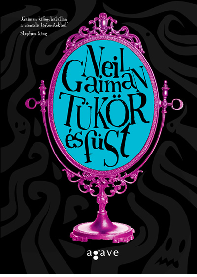 Neil Gaiman: Tükör és füst