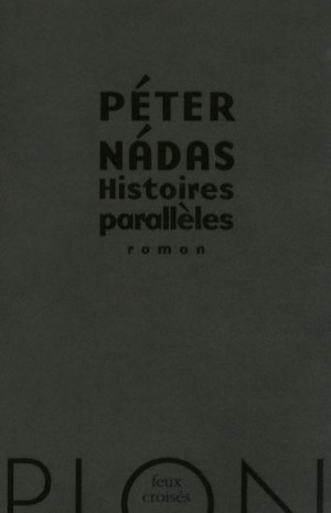 Peter Nadas: Histoires parallèles