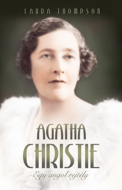 Laura Thompson: Agatha Christie - Egy angol rejtély