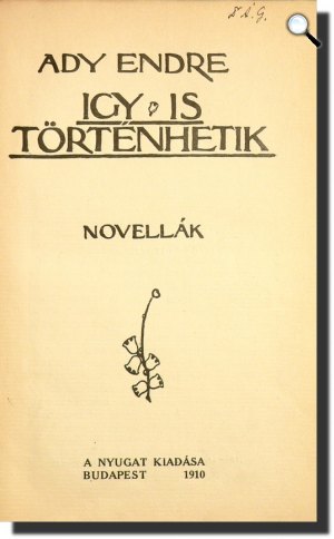Ady Endre: Így is történhetik. Novellák
