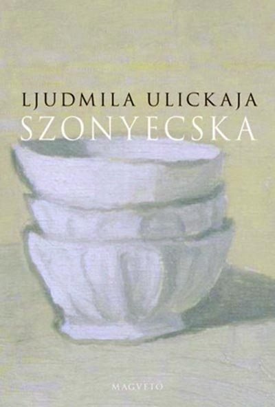 Ljudmila Ulickaja: Szonyecska