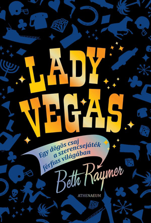  Beth Raymer: Lady Vegas
