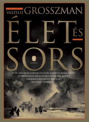 Vaszilij Grosszman: Élet és sors