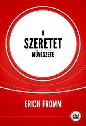Erich Fromm: A szeretet művészet