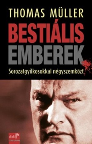 Thomas Müller: Bestiális emberek