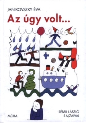 Janikovszky Éva: Az úgy volt...