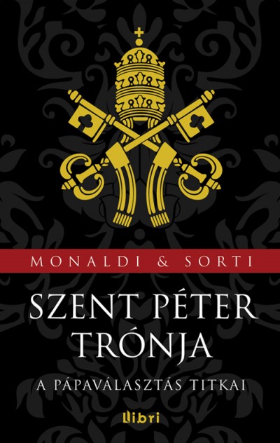 Rita Monaldi - Francesco Sorti: Szent Péter trónja