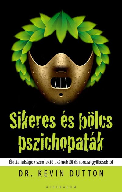 Dr. Kevin Dutton: Sikeres és bölcs pszichopaták