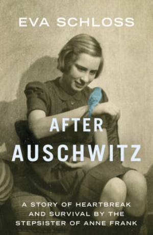 Eva Schloss: After Auschwitz