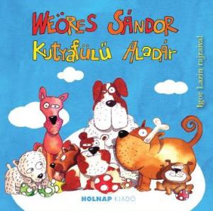Weöres Sándor: Kutyafülű Aladár