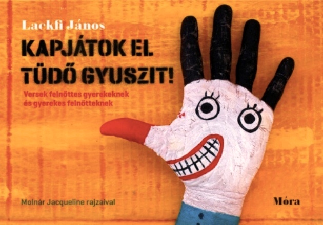 Lackfi János: Kapjátok el Tüdő Gyuszit!