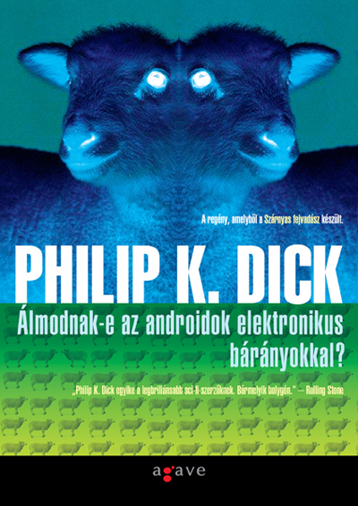 Philip K. Dick: Álmodnak-e az androidok elektromos bárányokkal?