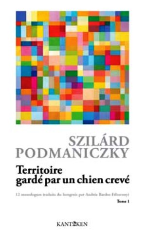 Podmaniczky Szilárd : Territoire gardé par un chien crevé