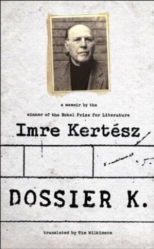 Kertész Imre: Dossier K.