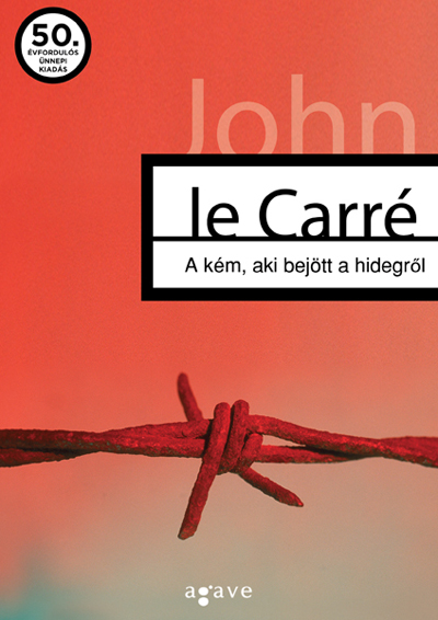 John Le Carré: A kém, aki bejött a hidegről
