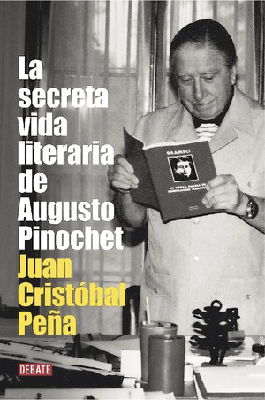 La Secreta Vida Literaria De Augusto Pinochet (Augusto Pinochet titkos könyvtára)