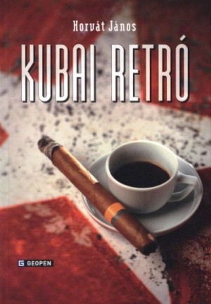 Horvát János: Kubai retró