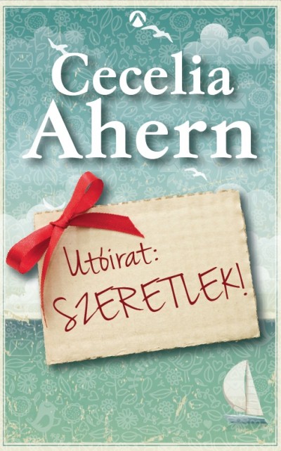 Cecelia Ahern: Utóirat, Szeretlek