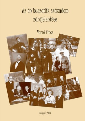 Varró Vince: Az én XX. századom zárójelentése