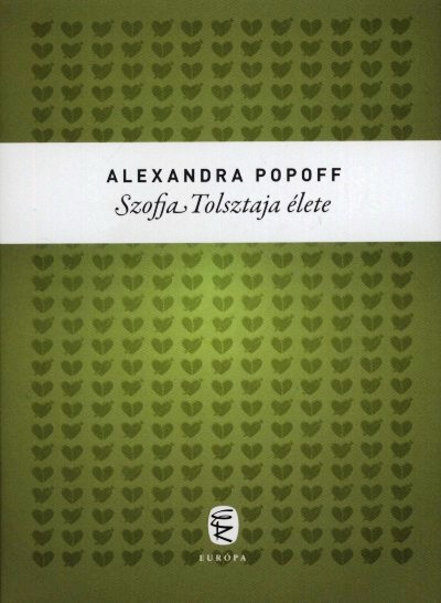 Alexandra Popoff: Szofja Tolsztaja élete