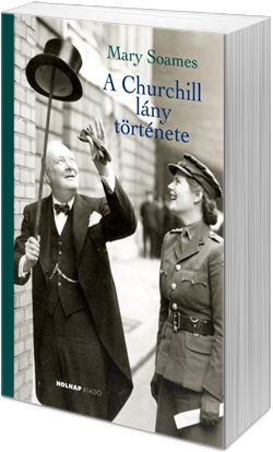 Mary Soames: A Churchill lány története