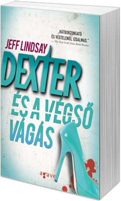 Jeff Lindsay: Dexter és a végső vágás (fotó: Cultura)