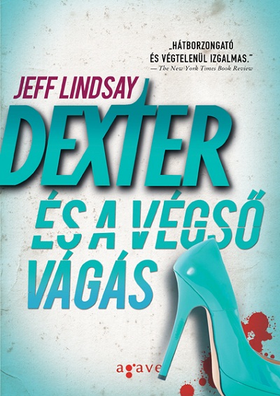 Jeff Lindsay: Dexter és a végső vágás