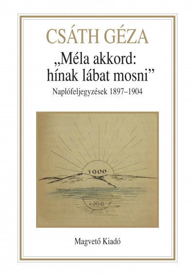 Csáth Géza: "Méla akkord: hínak lábat mosni"