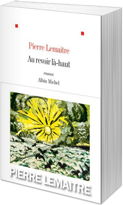 Pierre Lemaitre: Au revoir la-haut (fotó: Cultura)