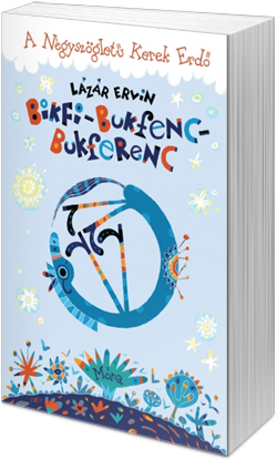 Lázár Ervin: Bikfi-Bukfenc-Bukferenc (fotó: Cultura)