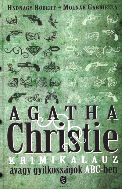 Hadnagy Róbert–Molnár Gabriella: Agatha Christie Krimikalauz avagy Gyilkosságok ABC-ben