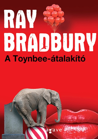 Ray Bradbury: Toynbee-átalakító