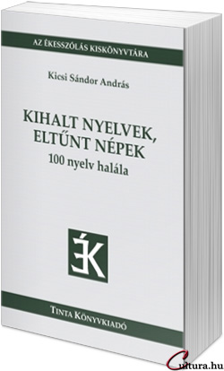 Kicsi Sándor András: Kihalt nyelvek, eltűnt népek (fotó: Cultura)