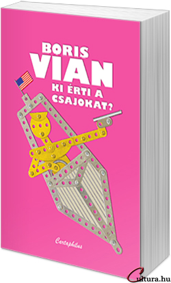 Boris Vian (Vernon Sullivan): Ki érti a csajokat? (Fotó: Cultura.hu)