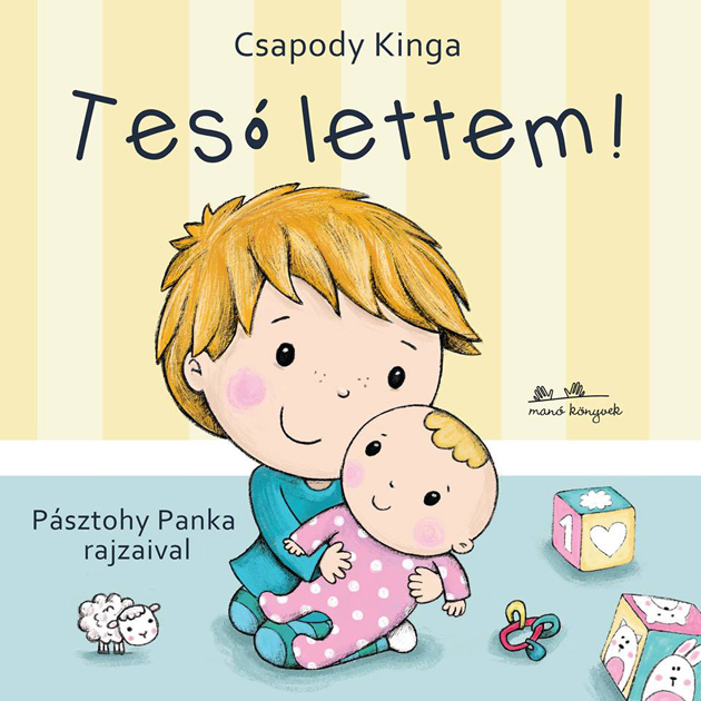 Csapody Kinga - Pásztohy Panka: Tesó lettem!