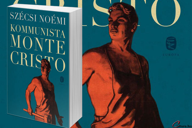 Szécsi Noémi: Kommunista Monte Cristo
