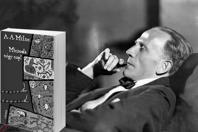A. A. Milne: Micsoda négy nap!