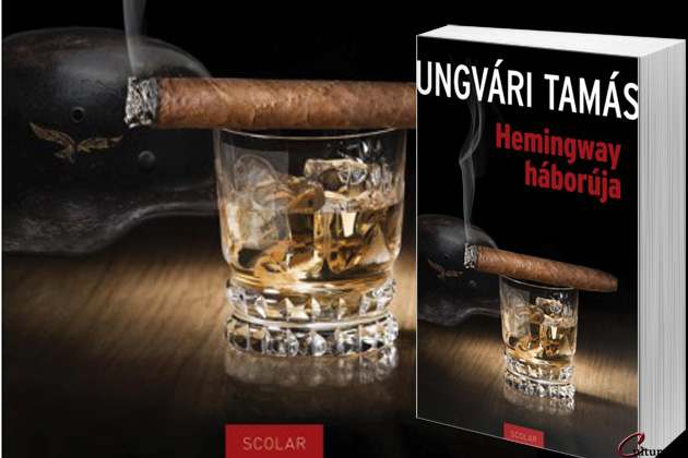 Ungvári Tamás: Hemingway háborúja