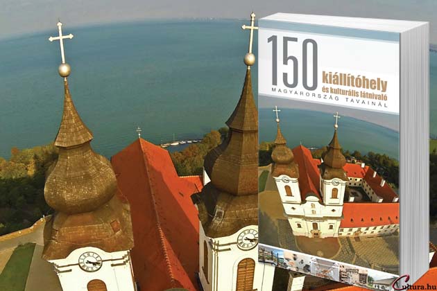 150 kiállítóhely és kulturális látnivaló Magyarország tavainál