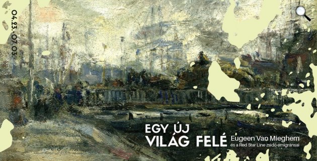 Egy új világ felé - kiállítás
