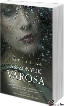 David Gillham: Asszonyok városa