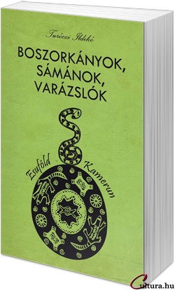 Turóczi Ildikó: Boszorkányok, sámánok, varázslók