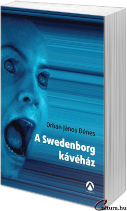 Orbán János Dénes: A Swedenborg kávéház