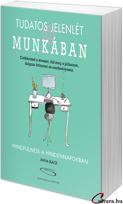 Anna Black: Tudatos jelenlét a munkában