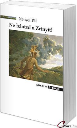 Nényei Pál: Ne bántsd a Zrinyit!