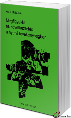 Kugler Nóra: Megfigyelés és következtetés a nyelvi tevékenységben