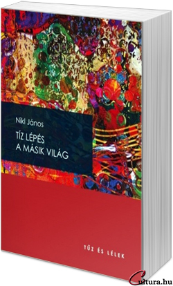 Nikl János: Tíz lépés a másik világ