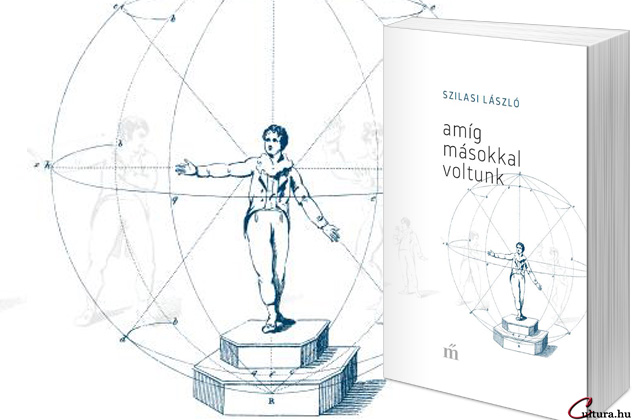 Szilasi László: Amíg másokkal voltunk