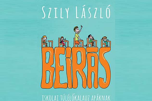 Szily László: Beírás - Iskolai túlélőkalauz apáknak